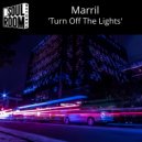 Marril - Turn Off The Lights
