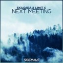 Skilsara & Limit X - Next Meeting (Original Mix)