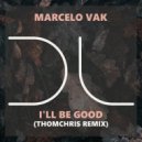 Marcelo Vak - I\'ll Be Good (ThomChris Remix)