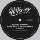 Michael Gray Ft. Brutha Basil & Tatiana Owens - In My World