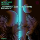 Jack Matter & Lee Davey-Brown - Keep Hope Alive (Original Mix)