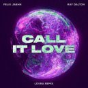 Felix Jaehn & Ray Dalton - Call It Love (LOVRA Extended Remix)