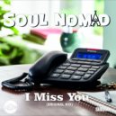 Soul Nomad - I Miss You (Original Mix)