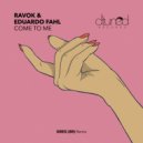 Ravok & Eduardo Fahl - Come to Me (GREG (BR) Remix)