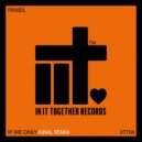 Pansil - If We Only (Kiral Remix)