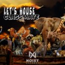 Classmate - Let\'s House (Original Mix)