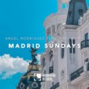 Angel Rodriguez & Raul Romo - Madrid Sundays (feat. Raul Romo) (Original Sax Mix)