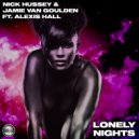 Nick Hussey & Jamie Van Goulden Ft. Alexis Victoria Hall - Lonely Nights (Soul Deep In Salford Mix)
