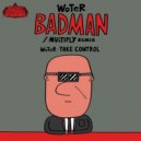 WoTeR - Badman (Multiply Remix)