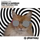 Fergie & Sadrian feat. Francisco Aller - Lisergico (Original Mix)