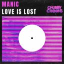 Manic - Love Is Lost (Original Mix)