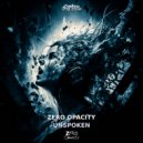 Zero Opacity - Unspoken (Original Mix)