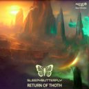 Sleepybutterfly - Return Of Thoth ()