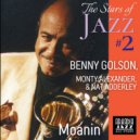 Arkadia Jazz All-Stars & Benny Golson & Nat Adderley & Monty Alexander & Ray Drummon - Moanin\' (feat. Monty Alexander, Ray Drummond & Marvin \'Smitty\' Smith) (Radio version)