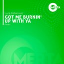 Luca Debonaire - Got Me Burnin' Up With Ya