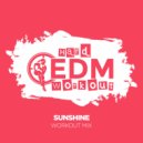 Hard EDM Workout - Sunshine (Instrumental Workout Mix 140 bpm)