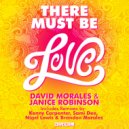 David Morales, Janice Robinson - There Must Be Love (Brandon Morales Combo Remix)