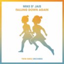 Mike D' Jais - Falling Down Again