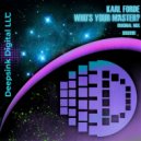Karl Forde - Who\'s YOUR Master? (Radio Edit)