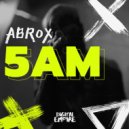 Abrox - 5am (Original Mix)