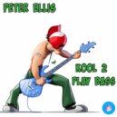 Peter Ellis - Kool 2 Play Bass (Original Mix)