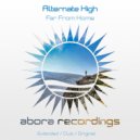 Alternate High - Far From Home (Club Edit)
