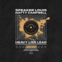 Speaker Louis, Natty Campbell - Heavy Like Lead (Original Mix)