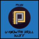 U Know The Drill - Bust It (Original Mix)