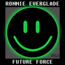 RONNIE EVERGLADE - Future Force (Original Mix)