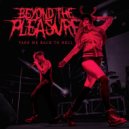 Beyond The Pleasure - Life Is A Dead Weight