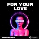 Stenio Mendes - For Your Love (Original Mix)