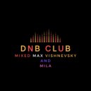 Mixed Max Vishnevsky and Mila - DnB Club - Episode#91 (15.02.2023) ()