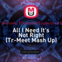 Gianni Romano, Emanuele Esposito vs Shouse - All I Need It's Not Right
