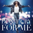 Whitney Houston - Don't Cry For Me