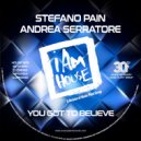 Stefano Pain, Andrea Serratore - You Got To Believe (Original Funky House Inst.)