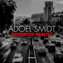 Adoel Smidt - Distorted Reality (Original Mix)