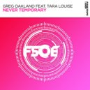 Greg Oakland, Tara Louise - Never Temporary (Extended Mix)