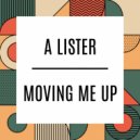 A Lister - Moving Me Up (Original Mix)