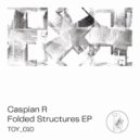 Caspian R - Folded Structures (Original Mix)