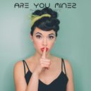 The Cautious Arc - Are You Mine?