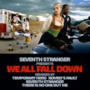 Seventh Stranger - We All Fall Down (Turbulent Mix)