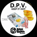 D.P.V. - Keep It Hot (Original Mix)