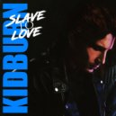 Kidburn - Slave To Love (Original Mix)