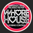 Fernando Avila & Ricardo Reyna - Loosing Control (Original Mix)
