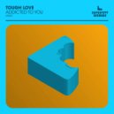Tough Love - Addicted To You (Extended Mix)