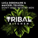 Luca Debonaire, Maickel Telussa - Don't Mess With My Men