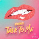 PHNX (UK) - Talk To Me (Original Mix)