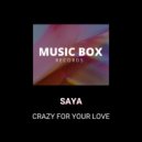 Saya - Crazy For Your love (Original Mix)