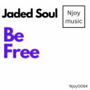Jaded Soul - Be Free (Radio Edit)