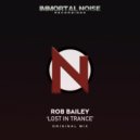 Rob Bailey - Lost In Trance (Original Mix)